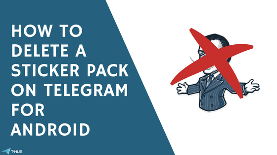 How to Delete a Sticker Pack on Telegram for Android